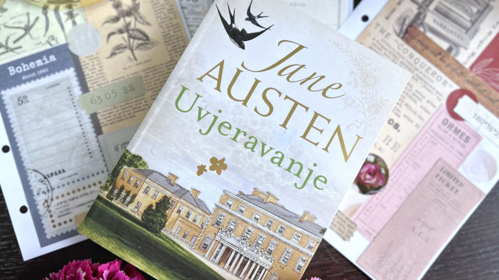 Jane Austen – Uvjeravanje: Dirljiva i inspirativna priča o ljubavi